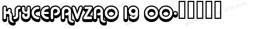 KSYCEPAVZA0 19 00字体转换